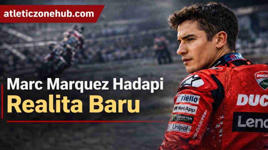 Marc Marquez Hadapi Realita Baru dan Masa Depan di MotoGP