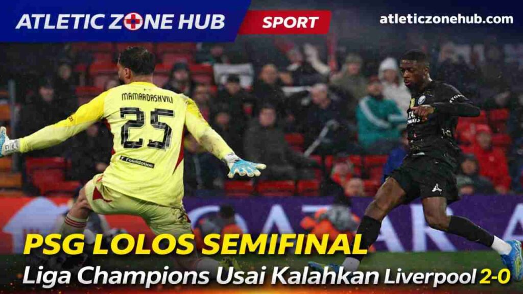 PSG Lolos Semifinal Liga Champions Usai Kalahkan Liverpool 2-0 di Anfield