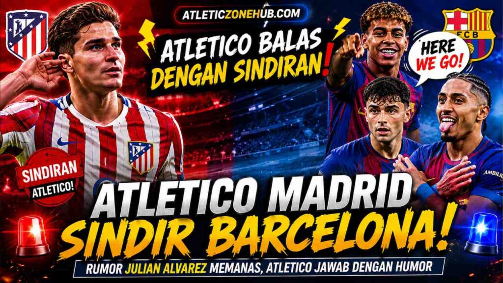 Atletico Madrid Sindir Barcelona dengan Cara Satir, Rumor Julian Alvarez Memanas Jelang Bursa Transfer