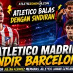 Atletico Madrid Sindir Barcelona dengan Cara Satir, Rumor Julian Alvarez Memanas Jelang Bursa Transfer