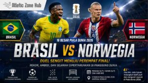 Brasil vs Norwegia di 16 Besar Piala Dunia 2026, Duel Sarat Sejarah dan Ambisi Besar