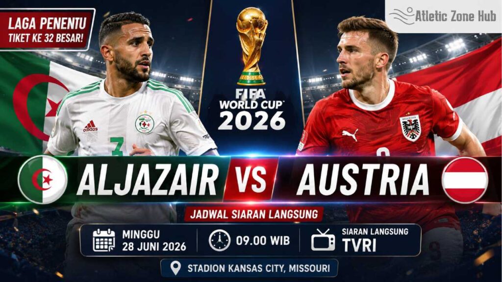 Jadwal Siaran Langsung Aljazair vs Austria di Piala Dunia 2026, Penentuan Tiket ke Babak 32 Besar