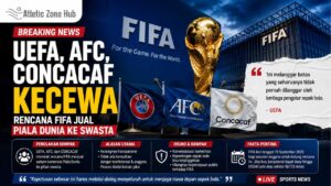 UEFA, AFC, dan CONCACAF Soroti Rencana FIFA Jual Saham Piala Dunia ke Swasta
