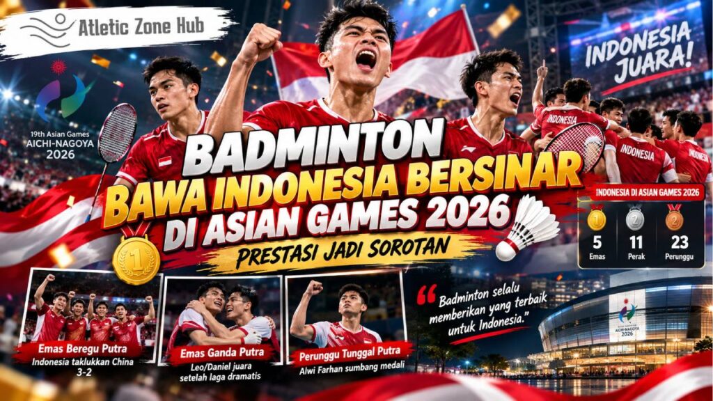 Badminton Bawa Indonesia Bersinar di Asian Games 2026, Prestasi Jadi Sorotan