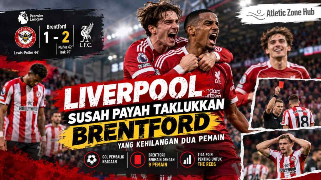 Liverpool Susah Payah Taklukkan Brentford yang Kehilangan Dua Pemain